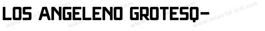 LOS ANGELENO GROTESQ字体转换